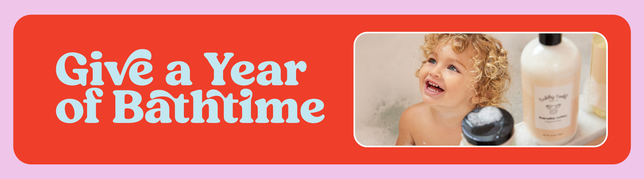 Give a year of bathtime! 